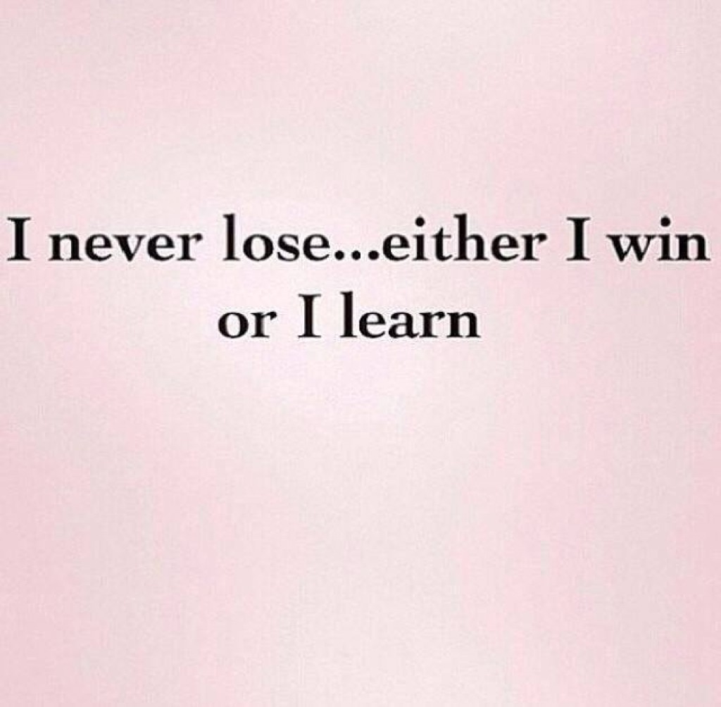 I never lose