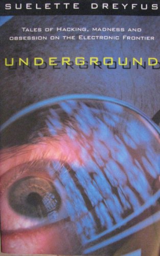 Underground - (1997 book), by Suelette Dreyfus and Julian Assange cover